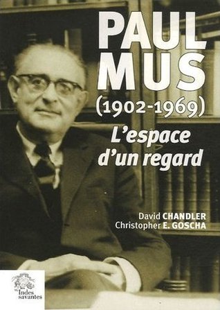 Paul Mus (1902-1969): L'espace d'un regard