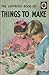 The Ladybird Book of Things to Make