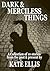 Dark and Merciless Things by Kate Ellis Dark and Merciless Things by Kate Ellis