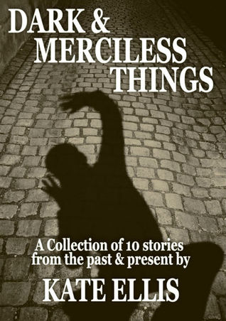 Dark and Merciless Things (Kindle Edition)