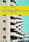 The Havana Guide: Modern Architecture 1925-1965