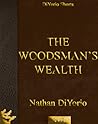 The Woodsman's Wealth