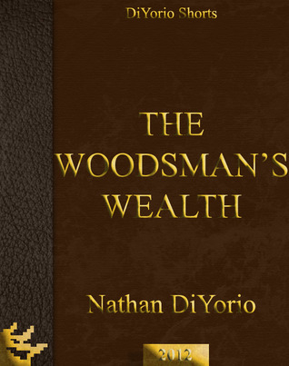 The Woodsman's Wealth