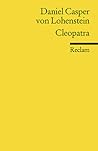 Cleopatra by Daniel Casper von Lohenstein