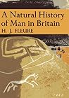 A Natural History of Man in Britain (New Naturalist, #18)