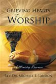 Grieving Hearts in Worship: A Ministry Resource