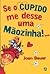 Se o Cupido me desse uma Mãozinha! (Clube das Amigas, #28)