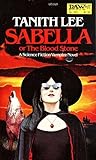 Sabella, or The Blood Stone by Tanith Lee