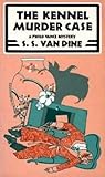 The Kennel Murder Case (A Philo Vance Mystery #6)