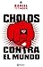 Cholos Contra el Mundo