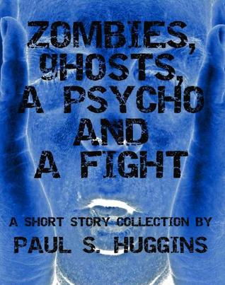 Zombies, Ghosts, a Psycho and a Fight