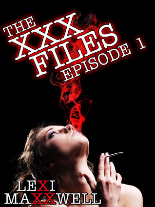 The XXX Files Episode 1 (A Paranormal Erotic Serial)
