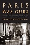 Paris Was Ours: T...