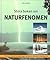 Stora boken om Naturfenomen: Tromber, klotblixtar, jättevågor och andra fenomen omkring oss