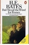 Fair Stood the Wind for France by H.E. Bates