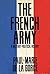 The French Army:  A Military-Political History
