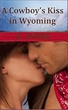 A Cowboy's Kiss in Wyoming