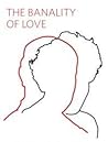 The Banality of Love