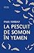 La pescuit de somon în Yemen by Paul Torday