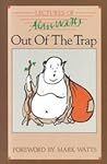 Out of the Trap by Alan W. Watts