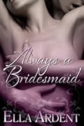 Always A Bridesmaid