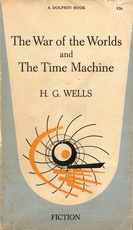 The War of the Worlds and The Time Machine