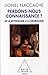 Perdons-nous connaissance ?  by Lionel Naccache