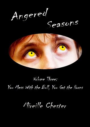 You Mess With the Bull, You Get the Horns (Angered Seasons, #3)