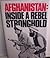 Afghanistan: Inside a Rebel Stronghold