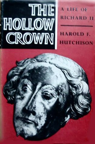 Hollow Crown: A Life of Richard II
