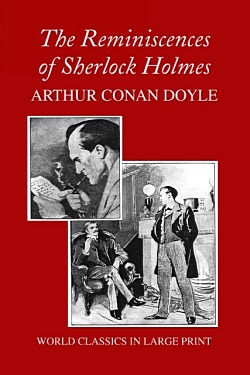 The Reminiscences Of Sherlock Holmes
