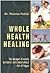 Whole Health Healing: The Budget-Friendly Natural Wellness Bible for All Ages