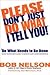 Please Don't Just Do What I Tell You ! Do What Needs to Be Done : Tuntunan Penting bagi Setiap Karyawan untuk Meningkatkan Prestasi Kerja