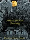 Asleep Without Dreaming by Barbara Forte Abate