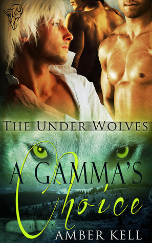 A Gamma's Choice (Under Wolves #1)