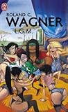 L.G.M. by Roland C. Wagner
