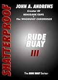 Rude Buay ... Shatterproof