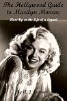 The Hollywood Guide to Marilyn Monroe by A.J. Laurence The Hollywood Guide to Marilyn Monroe by A.J. Laurence