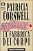 La fabbrica dei corpi by Patricia Cornwell