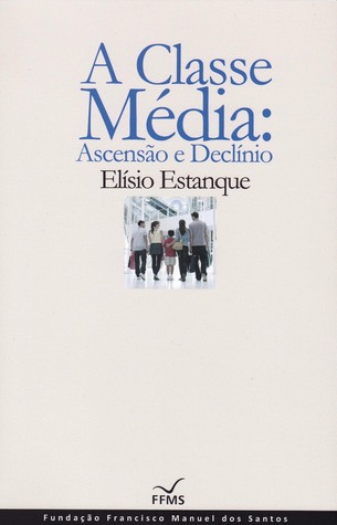 A Classe Média: Ascensão e Declínio