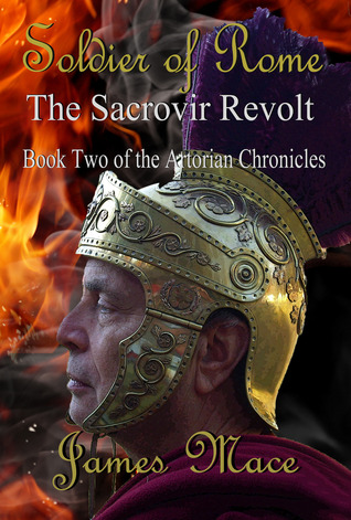 Soldier of Rome: The Sacrovir Revolt (The Artorian Chronicles #2)