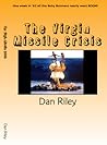 The Virgin Missile Crisis by Dan  Riley