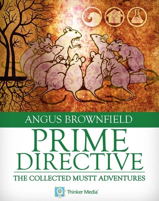 Prime Directive: The Collected Mustt Adventures
