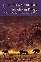 African Trilogy: The Tree Where Man Was Born / African Silences / Sand Rivers (Paperback)