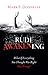 Rude Awakening: What If Everything You Thought Was Right Was Wrong?