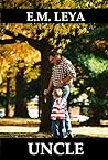 Uncle by E.M. Leya