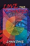 Love the Wounded by Lynn Dove Love the Wounded by Lynn Dove