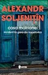 Casa Matrionei. Incident la gara din Kocetovka by Aleksandr Solzhenitsyn
