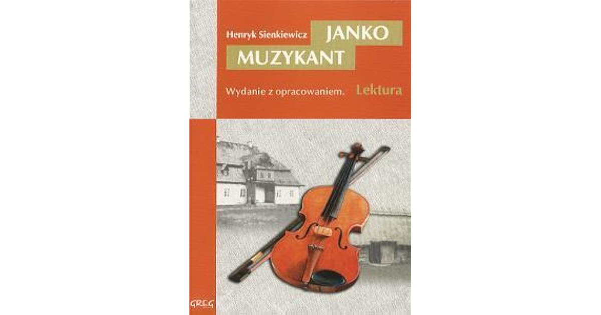 Janko Muzykant Ile Ma Stron Janko Muzykant by Henryk Sienkiewicz