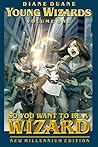 So You Want to Be a Wizard by Diane Duane So You Want to Be a Wizard by Diane Duane